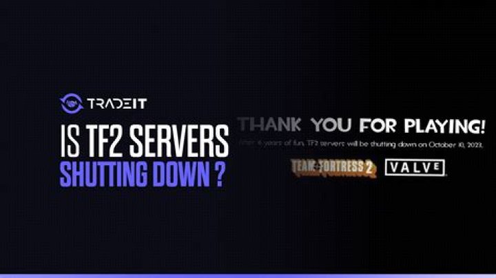 Are TF2 Servers Shutting Down? Here's Everything We Know