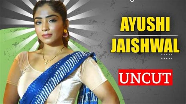 Exploring the Ayushi Jaiswal Uncut Web Series: What Viewers Are Looking For
