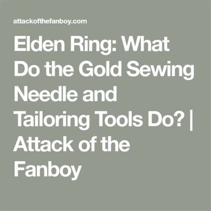 
Elden Ring: What Do the Gold Sewing Needle and Tailoring Tools Do?
