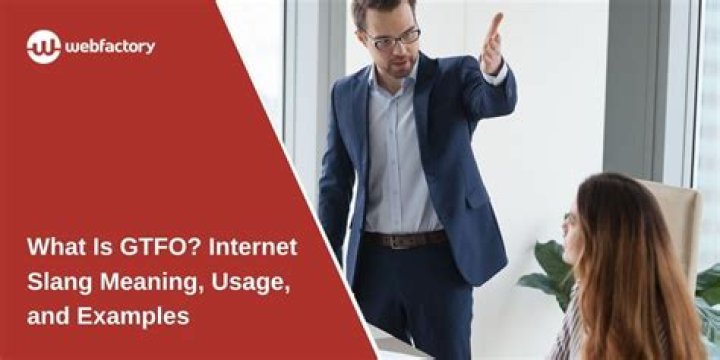 GTFO Meaning: Understanding the Term and Its Usage in Modern Communication