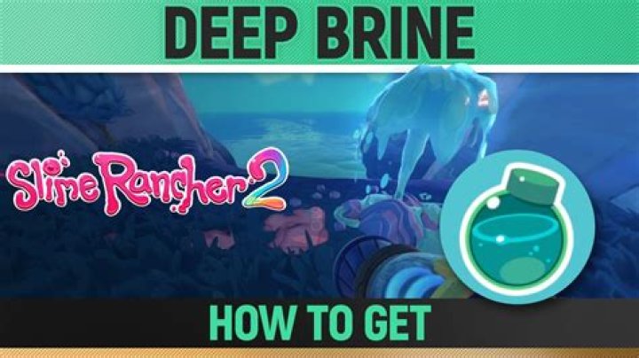 How to Get Deep Brine in Slime Rancher 2