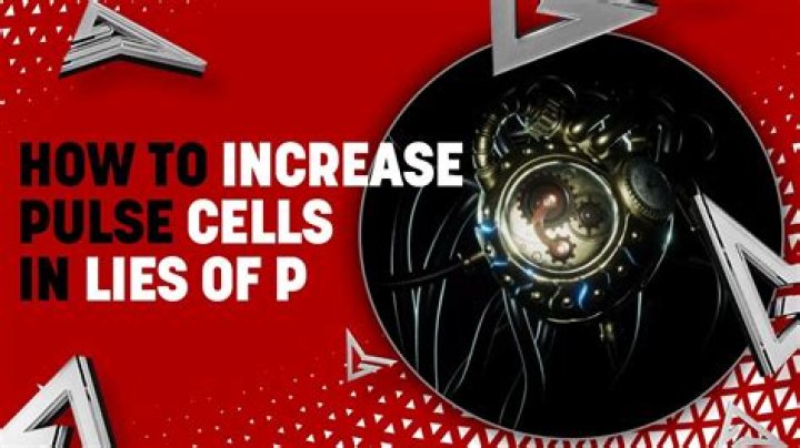 How to Increase Pulse Cell Uses in Lies of P