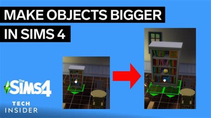 How to Make Things Bigger in Sims 4