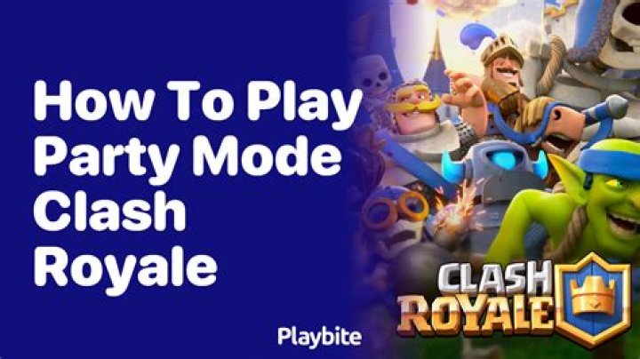 How to Play Party Mode in Clash Royale