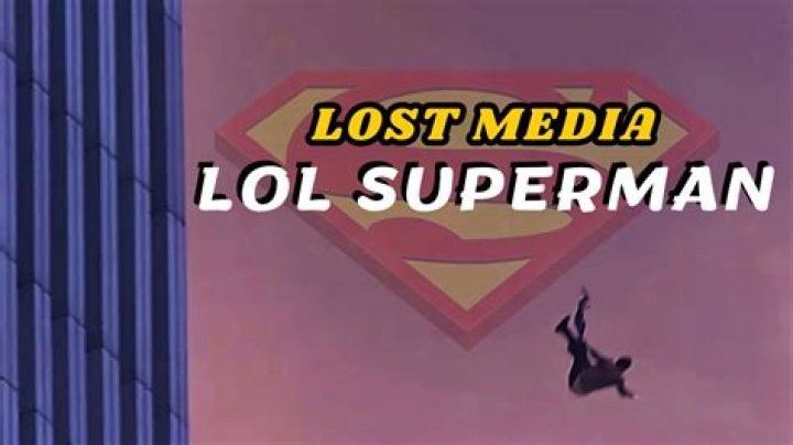What is lol superman lost media? Exploring a Gaming Enigma