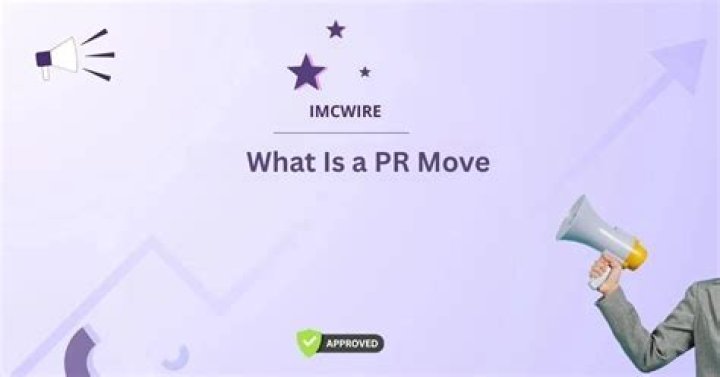 What is a PR Move? Unpacking Its True Purpose