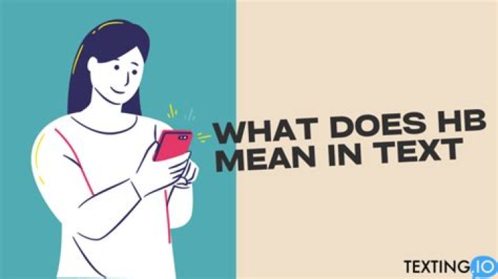Decoding 'HB' from a Girl: What Does It Really Mean in a Text?