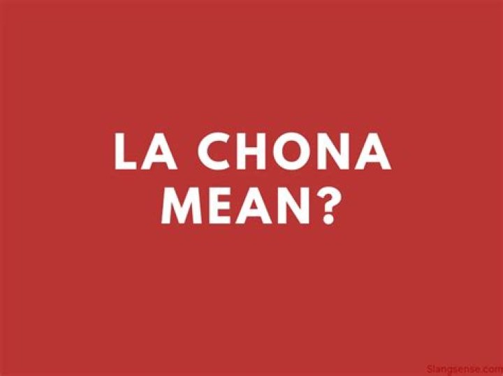What Does La Chona Mean? A Comprehensive Guide to Understanding the Term