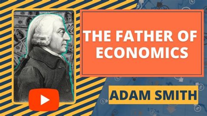 What is Adam Smith the Father of? Unpacking His Enduring Legacy