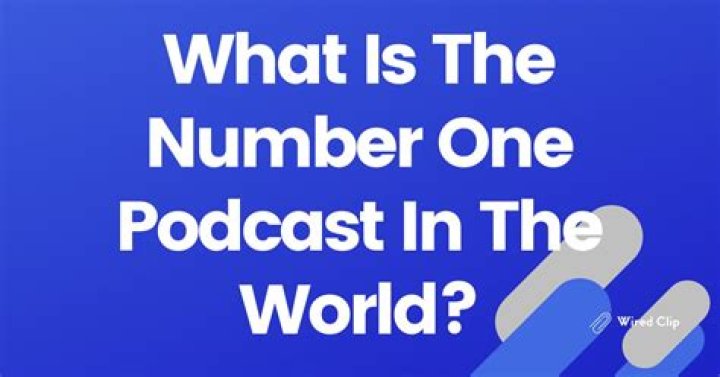 Whose is the Number One Podcast in the World? A Look at the Top Spot