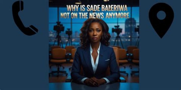 Why Is Sade Baderinwa Not on the News Anymore?